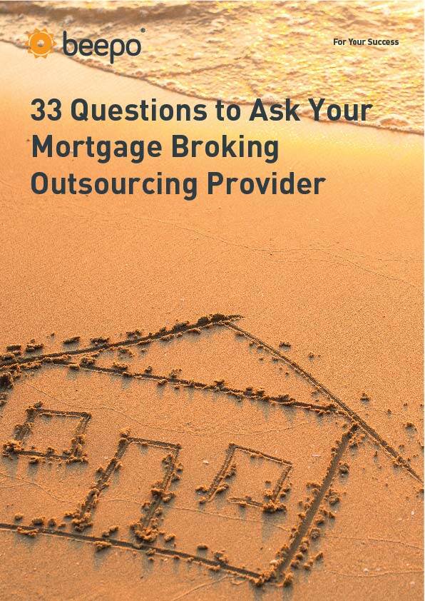 33 Questions To Ask Your Mortgage Broking Outsourcing Provider